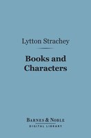 Books and Characters (Barnes & Noble Digital Library): French and English - Lytton Strachey