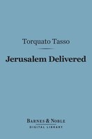 Jerusalem Delivered (Barnes & Noble Digital Library) - Torquato Tasso