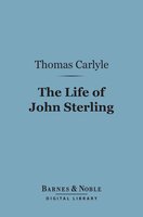 The Life of John Sterling (Barnes & Noble Digital Library) - Thomas Carlyle