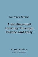 A Sentimental Journey Through France and Italy (Barnes & Noble Digital Library) - Laurence Sterne