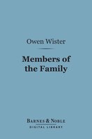Members of the Family (Barnes & Noble Digital Library) - Owen Wister