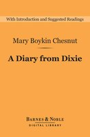 Diary from Dixie (Barnes & Noble Digital Library) - Mary Boykin Chesnut