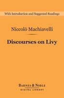 Discourses on Livy (Barnes & Noble Digital Library) - Niccolò Machiavelli