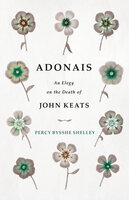Adonais - An Elegy on the Death of John Keats - Percy Bysshe Shelley