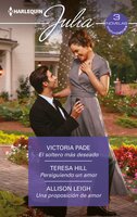 El soltero más deseado - Persiguiendo un amor - Una proposición de amor - Victoria Pade, Allison Leigh, Teresa Hill