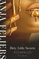 Dirty Little Secrets: Adempauze - Anja Feliers