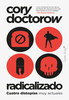 Radicalizado - Cory Doctorow