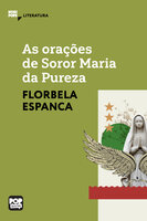As orações de Soror Maria da Pureza - Florbela Espanca
