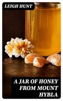 A Jar of Honey from Mount Hybla - Leigh Hunt