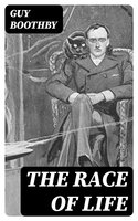 The Race of Life - Guy Boothby
