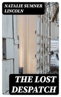 The Lost Despatch - Natalie Sumner Lincoln