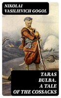 Taras Bulba. A Tale of the Cossacks - Nikolai Vasilievich Gogol