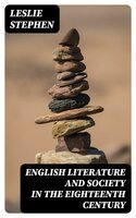 English Literature and Society in the Eighteenth Century - Leslie Stephen