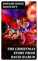 The Christmas Story from David Harum - Edward Noyes Westcott