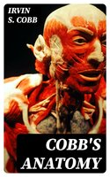 Cobb's Anatomy - Irvin S. Cobb