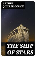 The Ship of Stars - Arthur Quiller-Couch