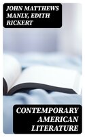 Contemporary American Literature: Bibliographies and Study Outlines - John Matthews Manly, Edith Rickert