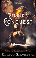 Ranulf's Conquest: A Harem Fantasy Erotic Novel - Elliot Silvestri