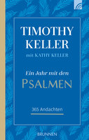 Ein Jahr mit den Psalmen: 365 Andachten - Timothy Keller, Kathy Keller