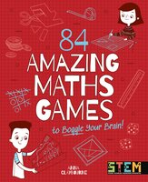84 Amazing Maths Games to Boggle Your Brain! - Anna Claybourne