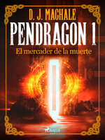 Pendragon 1: El mercader de la muerte - D.J. MacHALE