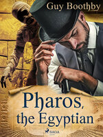 Pharos, the Egyptian - Guy Boothby
