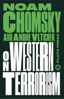 On Western Terrorism: From Hiroshima to Drone Warfare - Noam Chomsky, Andre Vltchek