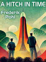 A Hitch in Time - Frederik Pohl