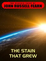 The Stain That Grew - John Russell Fearn