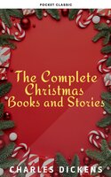 The Complete Christmas Books and Stories - Charles Dickens