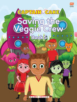 Captain Cake: Saving the Veggie Crew - Chris Skinner