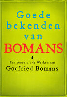 Goede bekenden van Godfried Bomans: Een selectie van personages uit de Werken - Godfried Bomans