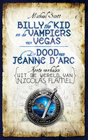 Billy de Kid en de vampiers van Vegas & De dood van Jeanne d'Arc: Korte verhalen uit de wereld van Nicolas Flamel - Michael Scott