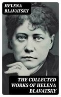 The Collected Works of Helena Blavatsky - Helena Blavatsky
