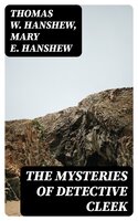 The Mysteries of Detective Cleek - Thomas W. Hanshew, Mary E. Hanshew