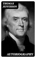 Autobiography - Thomas Jefferson