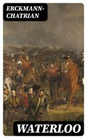 Waterloo: Including "The Conscript" - Erckmann-Chatrian