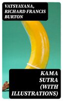 Kama Sutra (With Illustrations) - Vatsyayana, Richard Francis Burton