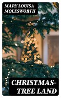 Christmas-Tree Land - Mary Louisa Molesworth