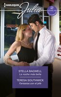 La noche más bella - Fantasías con el jefe - Stella Bagwell, Teresa Southwick