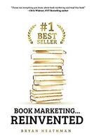 #1 Best Seller: Book Marketing…Reinvented - Bryan Heathman