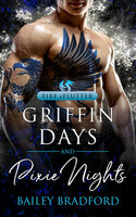Griffin Days and Pixie Nights - Bailey Bradford