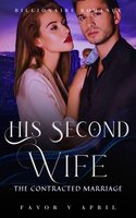 His Second Wife: The Contracted Marriage - Favor V April