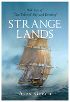Strange Lands: Book Two of "The Tales of Sky and Evening" - Alex Green