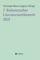 7. Bubenreuther Literaturwettbewerb - Christoph-Maria Liegener