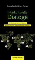 Interkulturelle Dialoge: Was Experten zur Entwicklung  interkultureller Handlungskompetenz sagen - Simona Fabellini, Gary Thomas