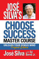 José Silva's Choose Success Master Course - Ed Bernd Jr., José Silva