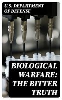 Biological Warfare: The Bitter Truth - U.S. Department of Defense