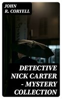 Detective Nick Carter - Mystery Collection - John R. Coryell