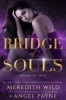 Bridge of Souls: Blood of Zeus: Book Four - Meredith Wild, Angel Payne